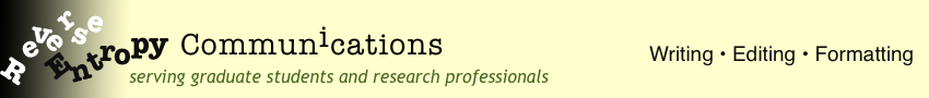Reverse Entropy Communications: Writing, editing, and formatting for graduate dissertations and theses